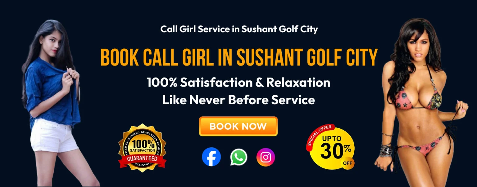 High Class Call Girl in Sushant Golf City